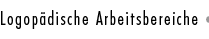 Logopädische Arbeitsbereiche